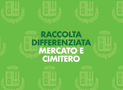 Raccolta differenziata al cimitero e al mercato. Novità per cittadini e commercianti