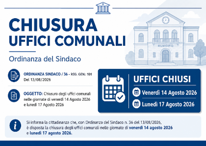 Chiusura di tutti gli uffici comunali nelle giornate di venerdì 14 agosto 2026 e lunedì 17 agosto 2026