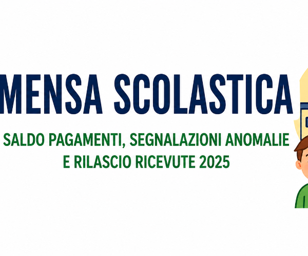 Mensa scolastica – Saldo pagamenti, segnalazione anomalie e rilascio ricevute per modello 730/2026